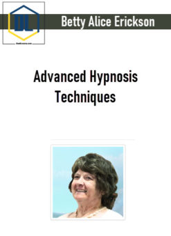 Betty Alice Erickson – Advanced Hypnosis Techniques