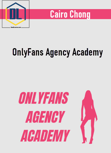 Cairo Chong – OnlyFans Agency Academy