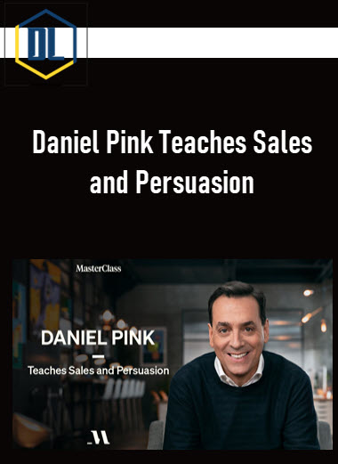 Daniel Pink Teaches Sales and Persuasion