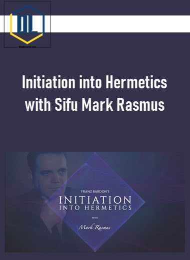 Initiation into Hermetics with Sifu Mark Rasmus