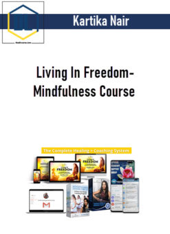 Kartika Nair - Living In Freedom- Mindfulness Course