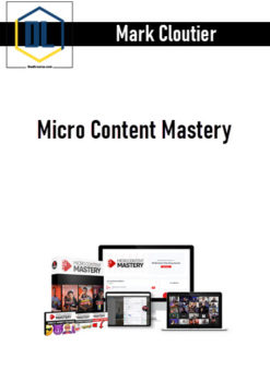 Mark Cloutier – Micro Content Mastery