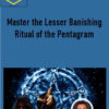 Master the Lesser Banishing Ritual of the Pentagram