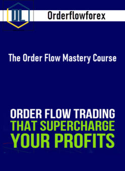Orderflowforex – The Order Flow Mastery Course