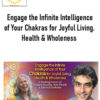 Russill Paul - Engage the Infinite Intelligence of Your Chakras for Joyful Living. Health & Wholeness