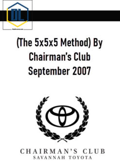 (The 5x5x5 Method) By Chairman’s Club September 2007