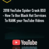 2018 YouTube Spider Crack BSO - How To Use Black Hat Services To RANK your YouTube Videos