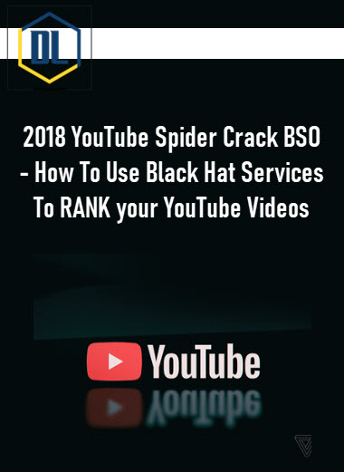 2018 YouTube Spider Crack BSO - How To Use Black Hat Services To RANK your YouTube Videos