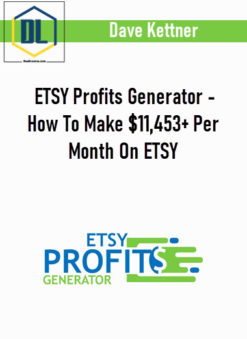 Dave Kettner – ETSY Profits Generator – How To Make $11.453+ Per Month On ETSY