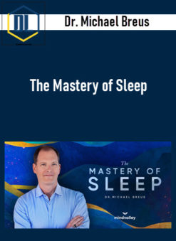 Dr. Michael Breus – The Mastery of Sleep