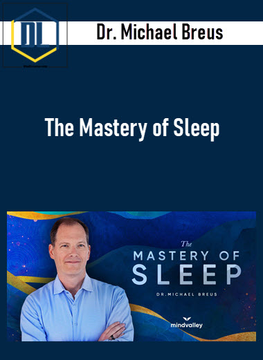 Dr. Michael Breus – The Mastery of Sleep