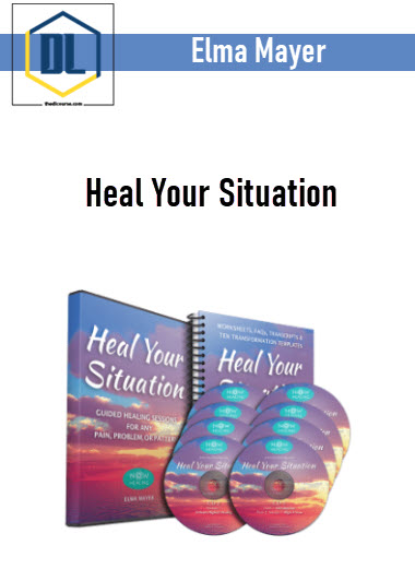 Elma Mayer – Heal Your Situation