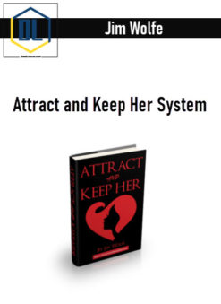 Jim Wolfe – Attract and Keep Her System