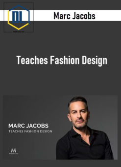 Marc Jacobs – Teaches Fashion Design