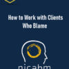 NICABM – How to Work with Clients Who Blame