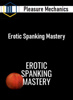 Pleasure Mechanics – Erotic Spanking Mastery