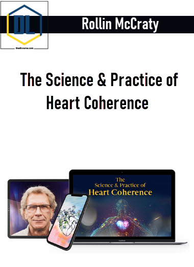 Rollin McCraty – The Science & Practice of Heart Coherence