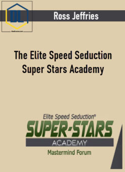 Ross Jeffries – The Elite Speed Seduction Super Stars Academy