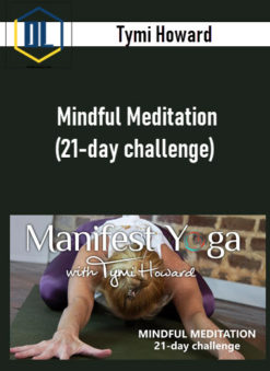Tymi Howard – Mindful Meditation (21-day challenge)