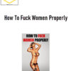 Will Freemen - How To Fuck Women Properly