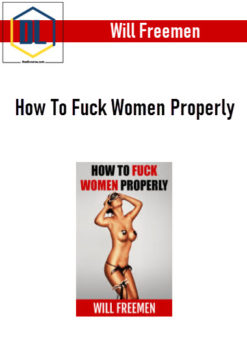 Will Freemen - How To Fuck Women Properly