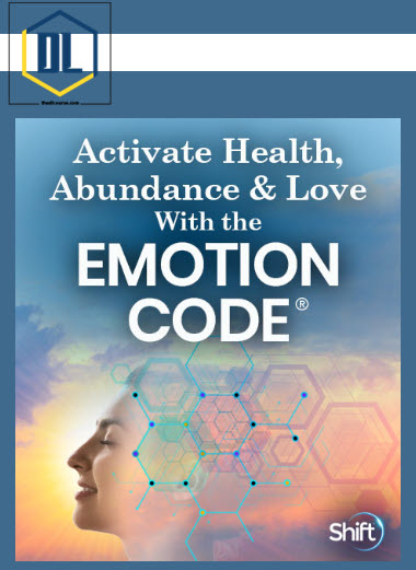 Bradley Nelson – Activate Health. Abundance & Love With the Emotion Code