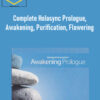 Complete Holosync Prologue, Awakening, Purification, Flowering