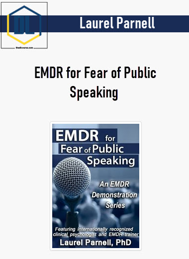 Laurel Parnell – EMDR for Fear of Public Speaking