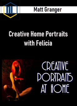 Matt Granger – Creative Home Portraits with Felicia