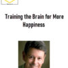 Training the Brain for More Happiness