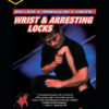 Sang H. Kim – Wrist and Arresting Locks (2007)