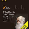 Scott Solomon – What Darwin Didn’t Know – The Modern Science of Evolution