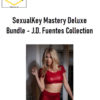 SexualKey Mastery Deluxe Bundle – J.D. Fuentes Collection