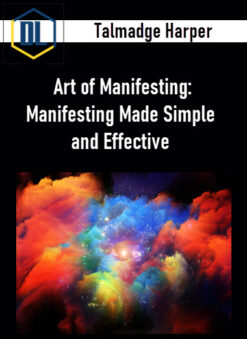 Talmadge Harper – Art of Manifesting: Manifesting Made Simple and Effective
