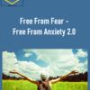 Talmadge Harper – Free From Fear – Free From Anxiety 2.0
