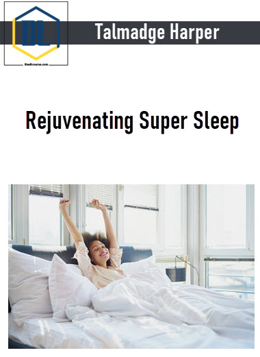 Talmadge Harper – Rejuvenating Super Sleep