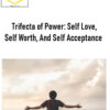 Talmadge Harper – Trifecta of Power: Self Love, Self Worth, And Self Acceptance
