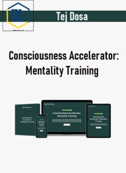 Tej Dosa – Consciousness Accelerator: Mentality Training