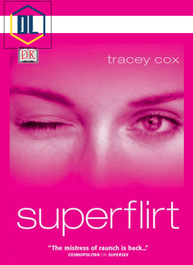 Tracey Cox – How to Be A Superflirt