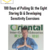 Andrew Nugent-Head – 100 Days of Pulling Qi: the Eight Storing Qi & Developing Sensitivity Exercises