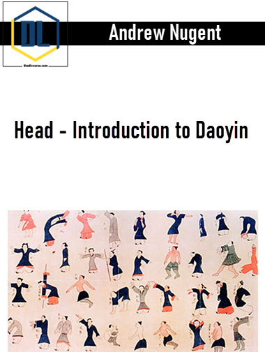 Andrew Nugent-Head – Introduction to Daoyin