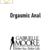 Gabrielle Moore - Orgasmic Anal