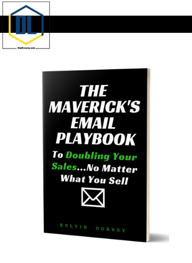 Kelvin Dorsey – The Maverick’s Email Playbook