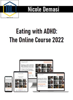 Nicole Demasi – Eating with ADHD: The Online Course 2022