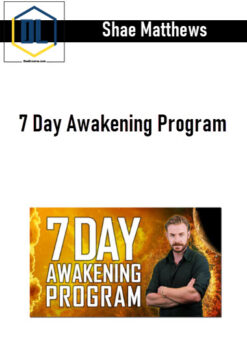 Shae Matthews – 7 Day Awakening Program