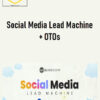 Social Media Lead Machine + OTOs