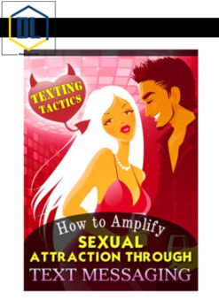 Steve Scott - How To Amplify Sexual Attraction Through Text Messaging