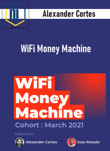 Alexander Cortes – WiFi Money Machine