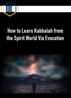 How to Learn Kabbalah from the Spirit World Via Evocation