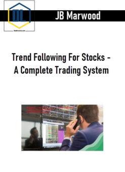 JB Marwood – Trend Following For Stocks-A Complete Trading System